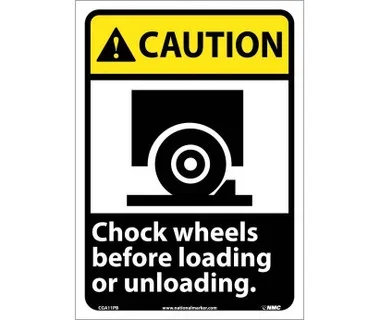 Caution: Chock Wheels Before Loading Or Unloading (W/Graphic) – 14X10 – PS Vinyl – CGA11PB