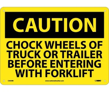 Caution: Chock Wheels Or Truck Or Trailer Before Entering With Forklift – 10X14 – Rigid Plastic – C435RB
