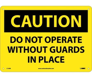 Caution: Do Not Operate Without Guards In Place – 10X14 – .040 Alum – C15AB