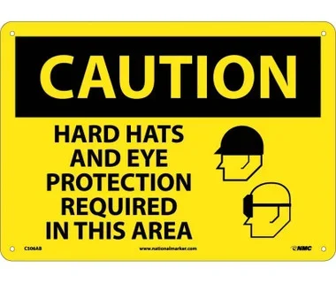 Caution: Hard Hats And Eye Protection Required In This Area – Graphic – 10X14 – .040 Alum – C506AB